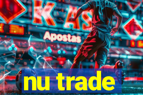 nu trade